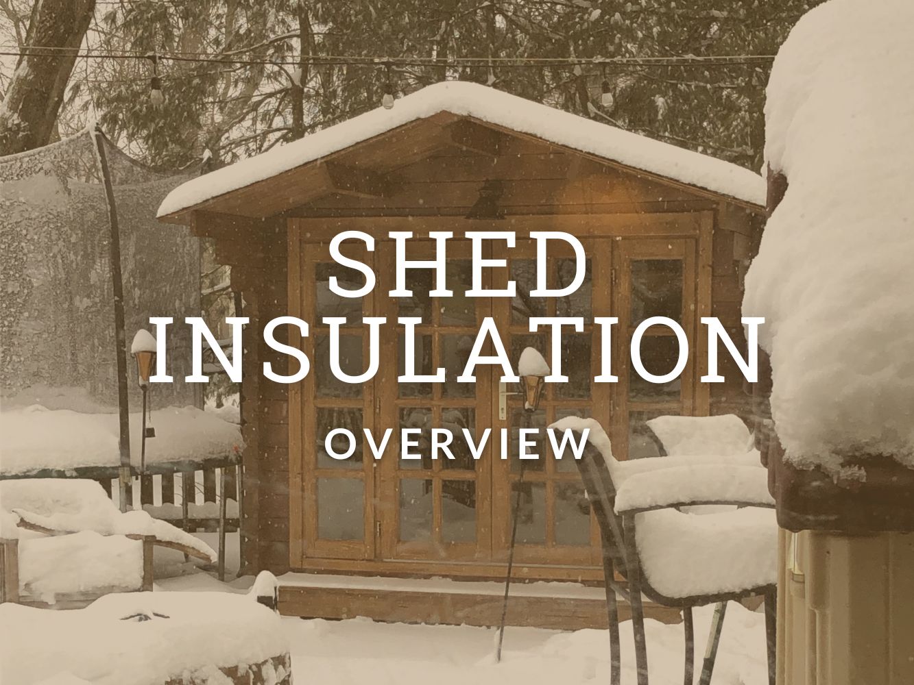 Shed Insulation Overview